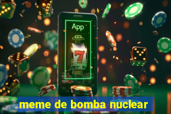 meme de bomba nuclear